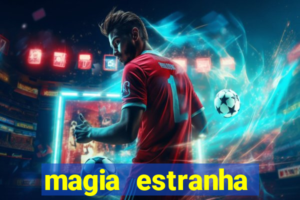 magia estranha filme completo dublado